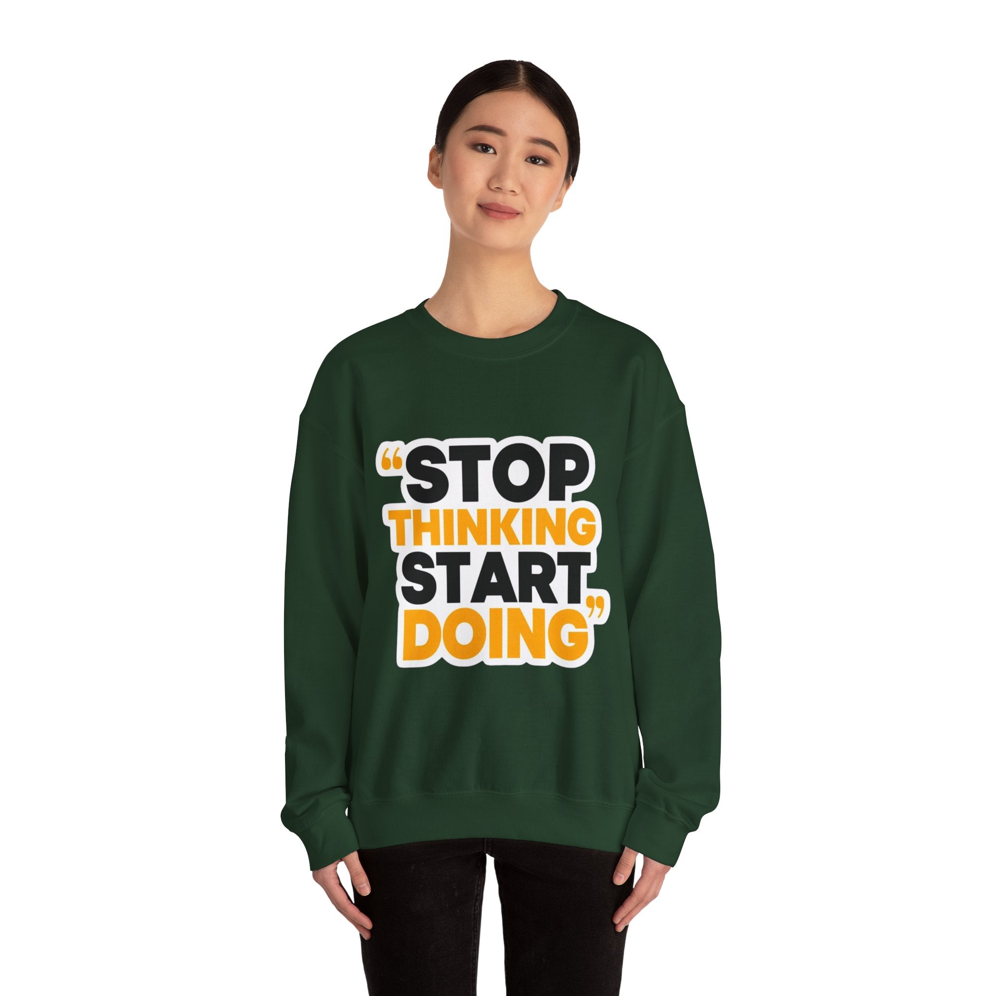 Crewneck Sweatshirt — "Stop Thinking Start Doing" Motivational Graphic