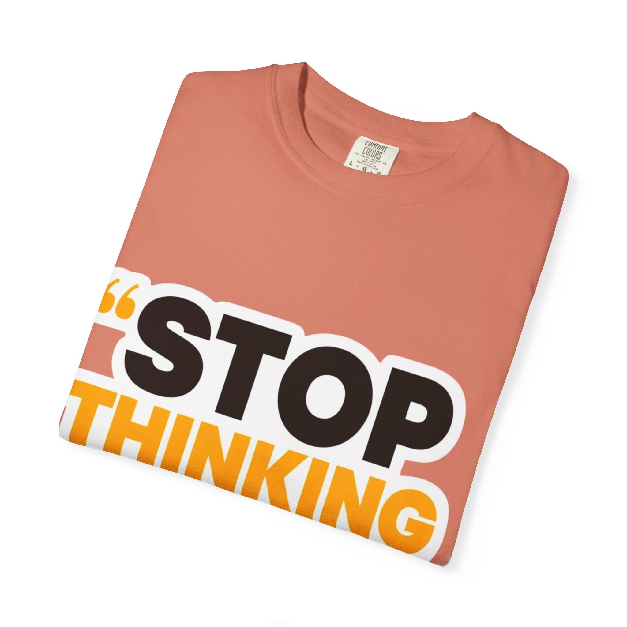 Motivational Tee - "Stop Thinking Start Doing" Graphic T-Shirt