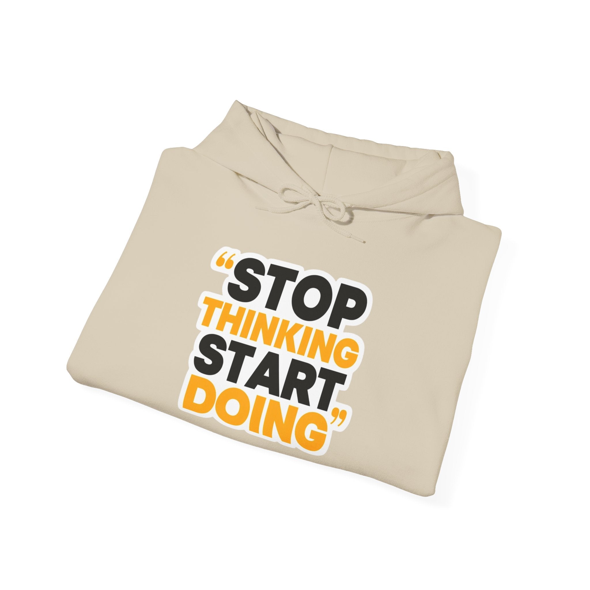 Motivational Hoodie — "Stop Thinking Start Doing" Inspirational Pullover