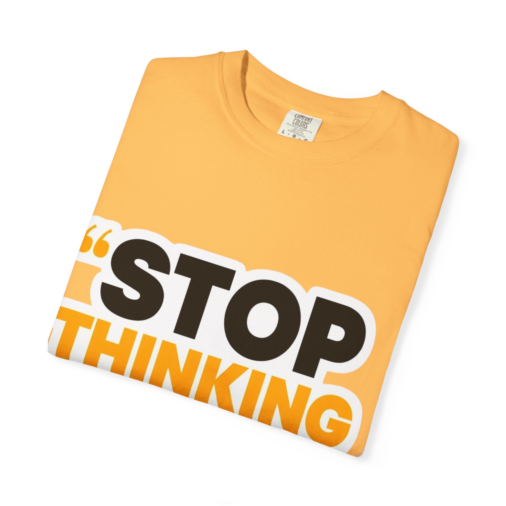 Motivational Tee - "Stop Thinking Start Doing" Graphic T-Shirt