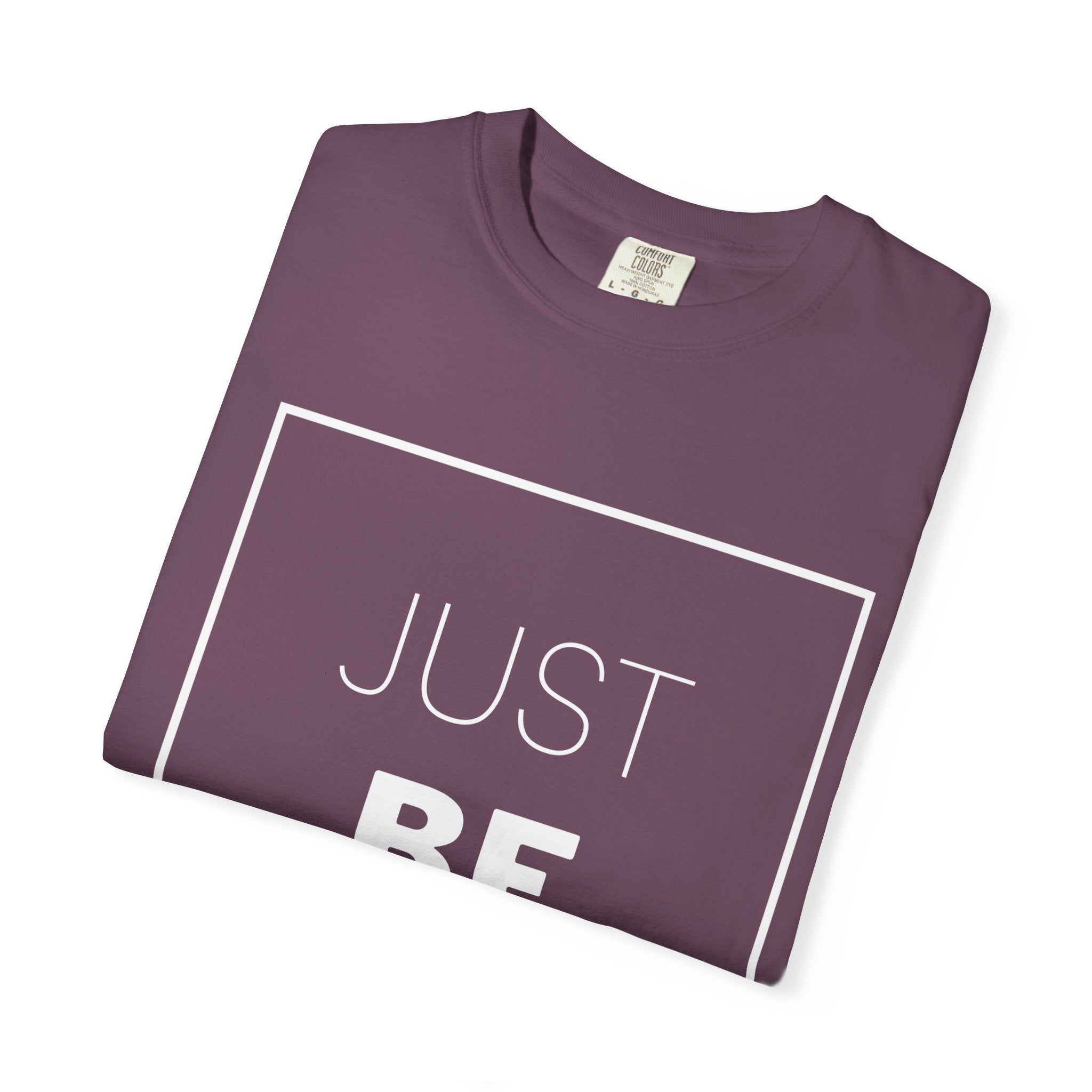 Just Be You T-Shirt — Inspirational Graphic Tee