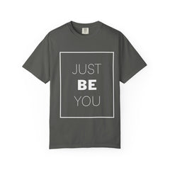 Just Be You T-Shirt — Inspirational Graphic Tee