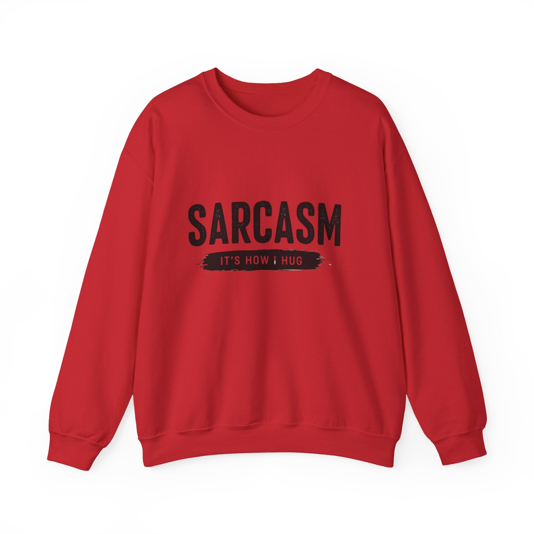 Sweatshirt — "Sarcasm: It’s How I Hug" Graphic Crewneck