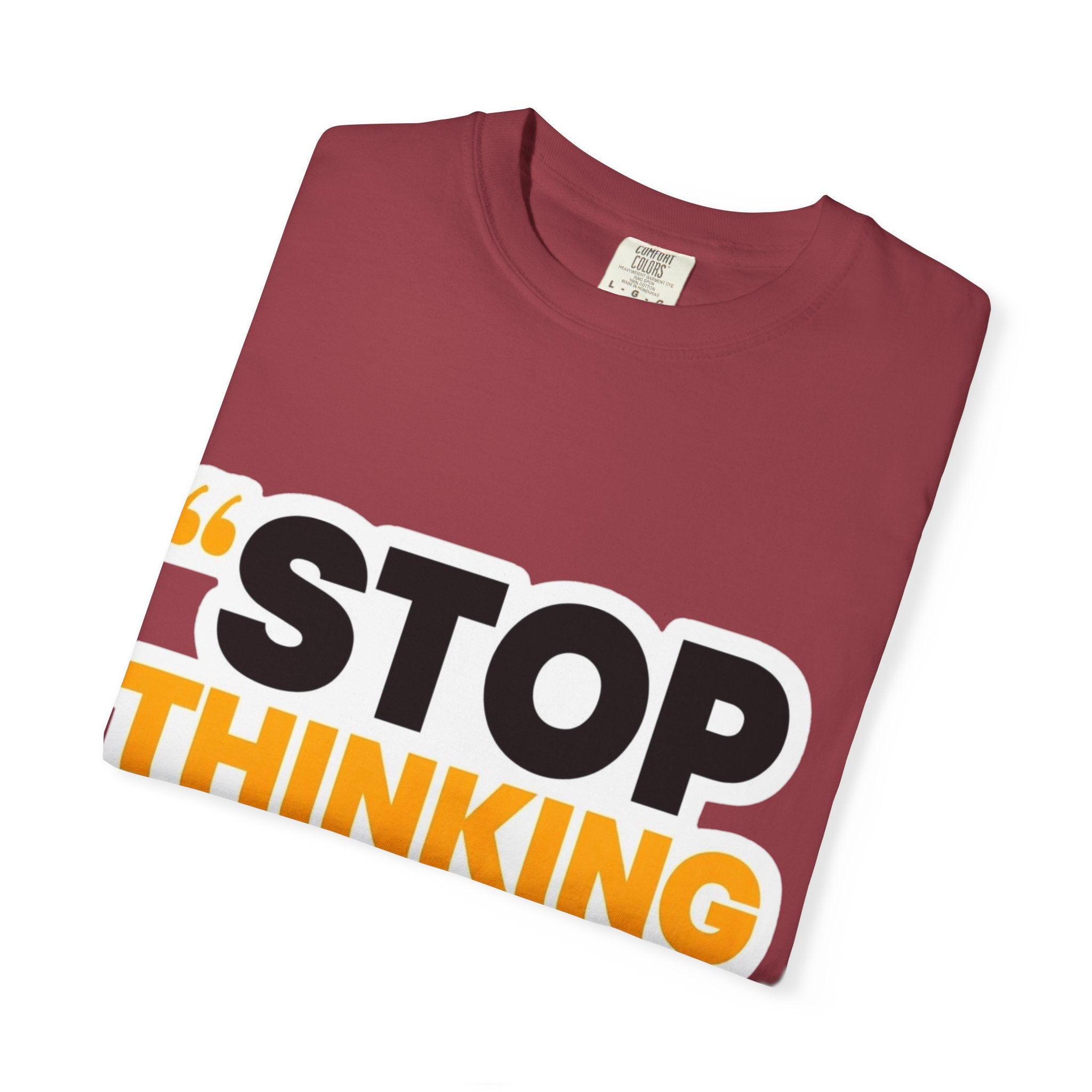 Motivational Tee - "Stop Thinking Start Doing" Graphic T-Shirt