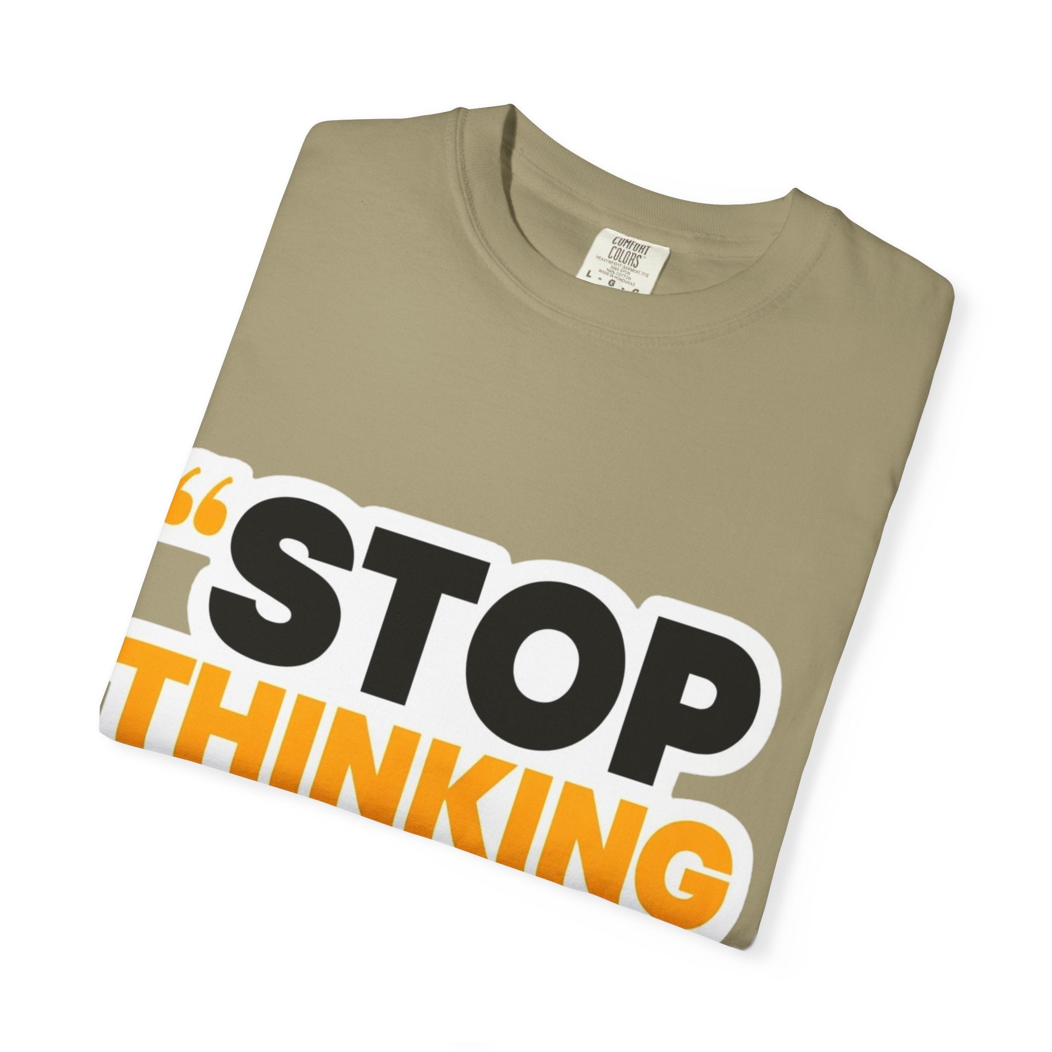 Motivational Tee - "Stop Thinking Start Doing" Graphic T-Shirt