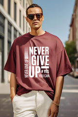 Unisex Maroon Round Neck Half Sleeve Never Give Up Oversized T-shirt