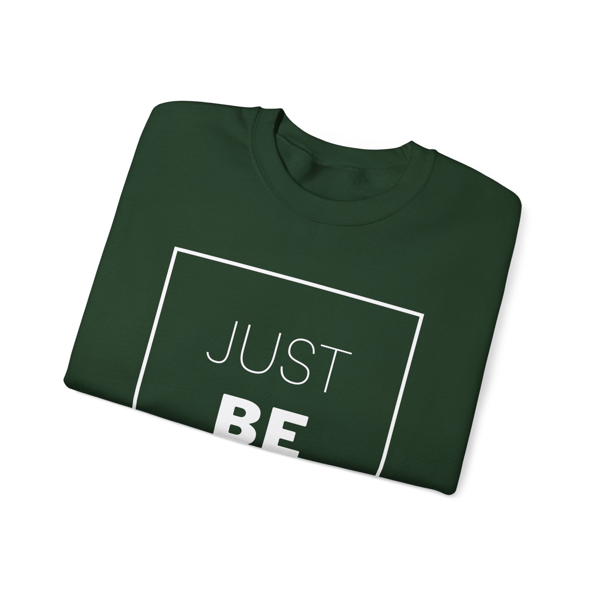 Just Be You Crewneck Sweatshirt — Inspirational Minimalist Graphic Sweatshirt