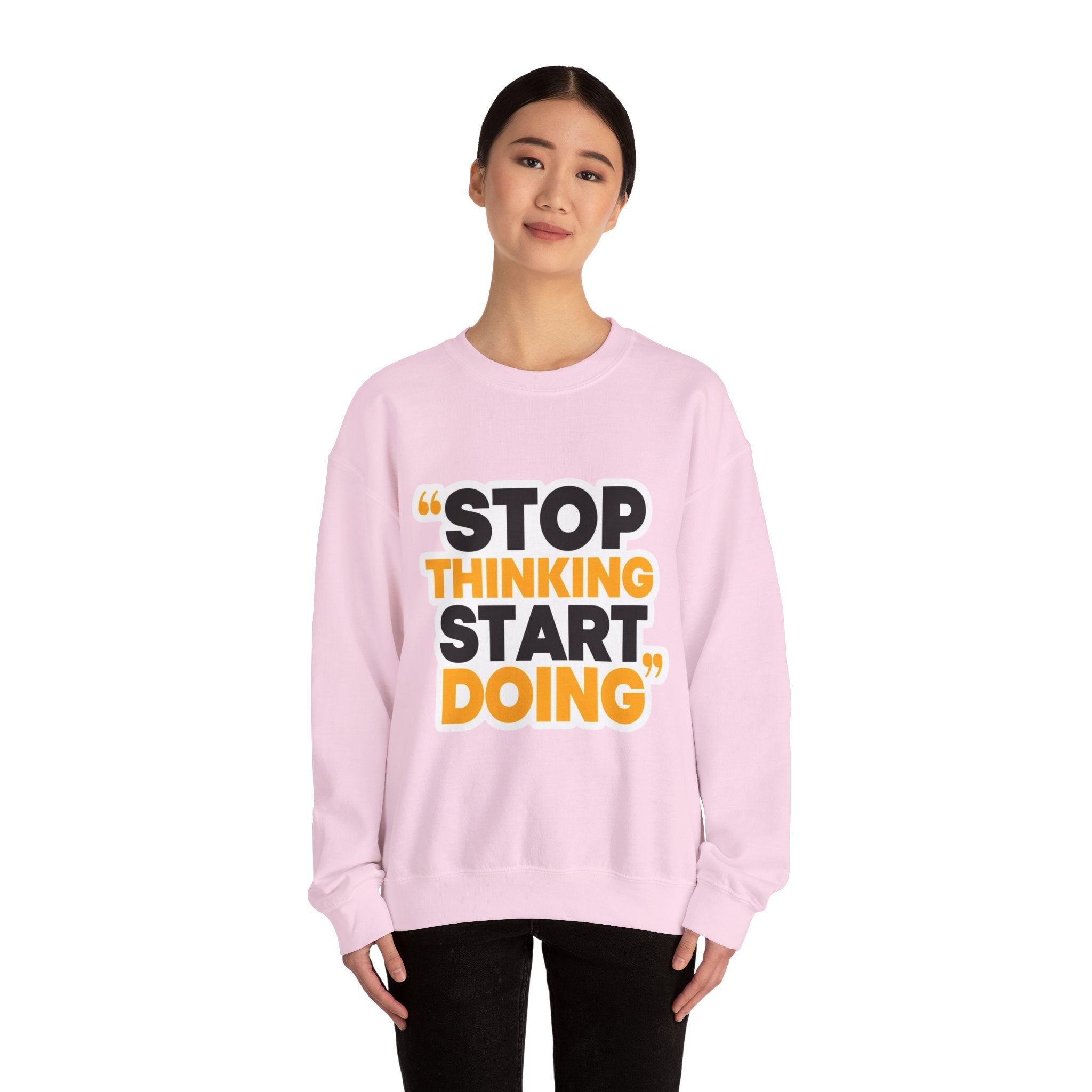 Crewneck Sweatshirt — "Stop Thinking Start Doing" Motivational Graphic
