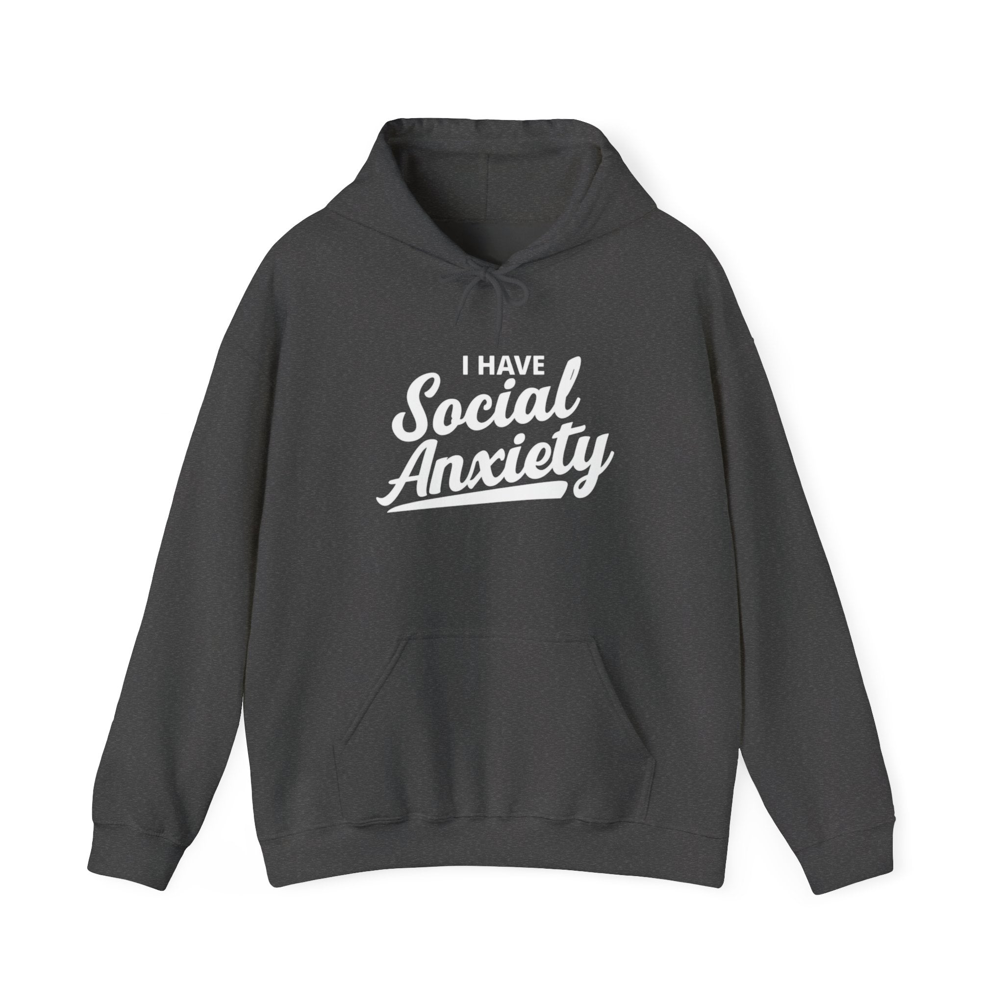 I Have Social Anxiety Hoodie — Funny Mental Health Awareness Pullover