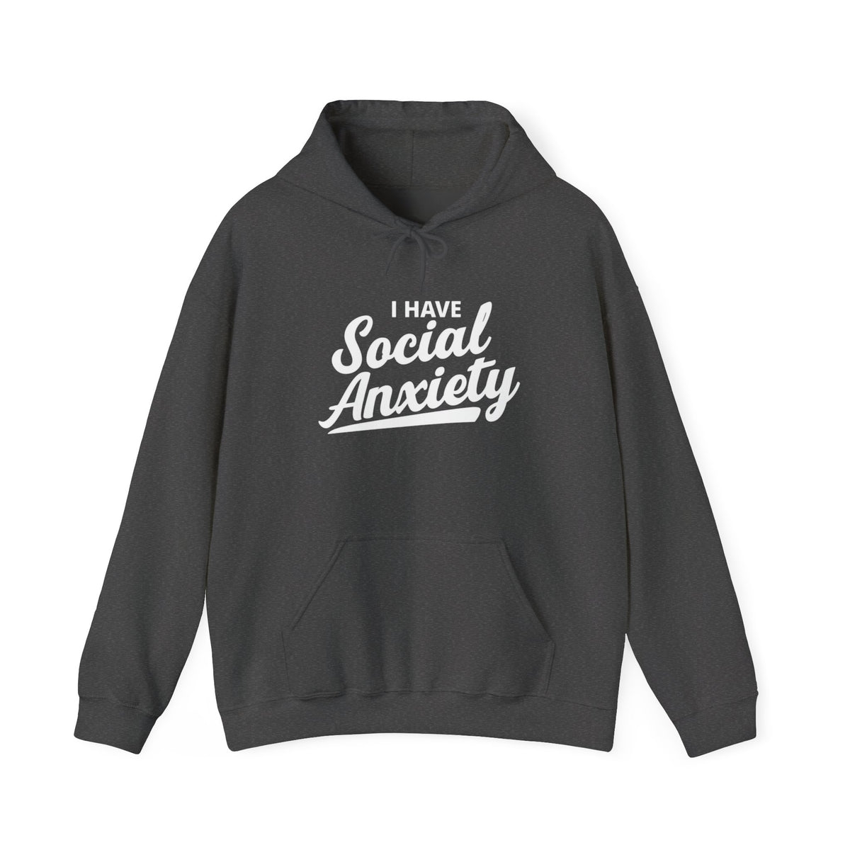 I Have Social Anxiety Hoodie — Funny Mental Health Awareness Pullover