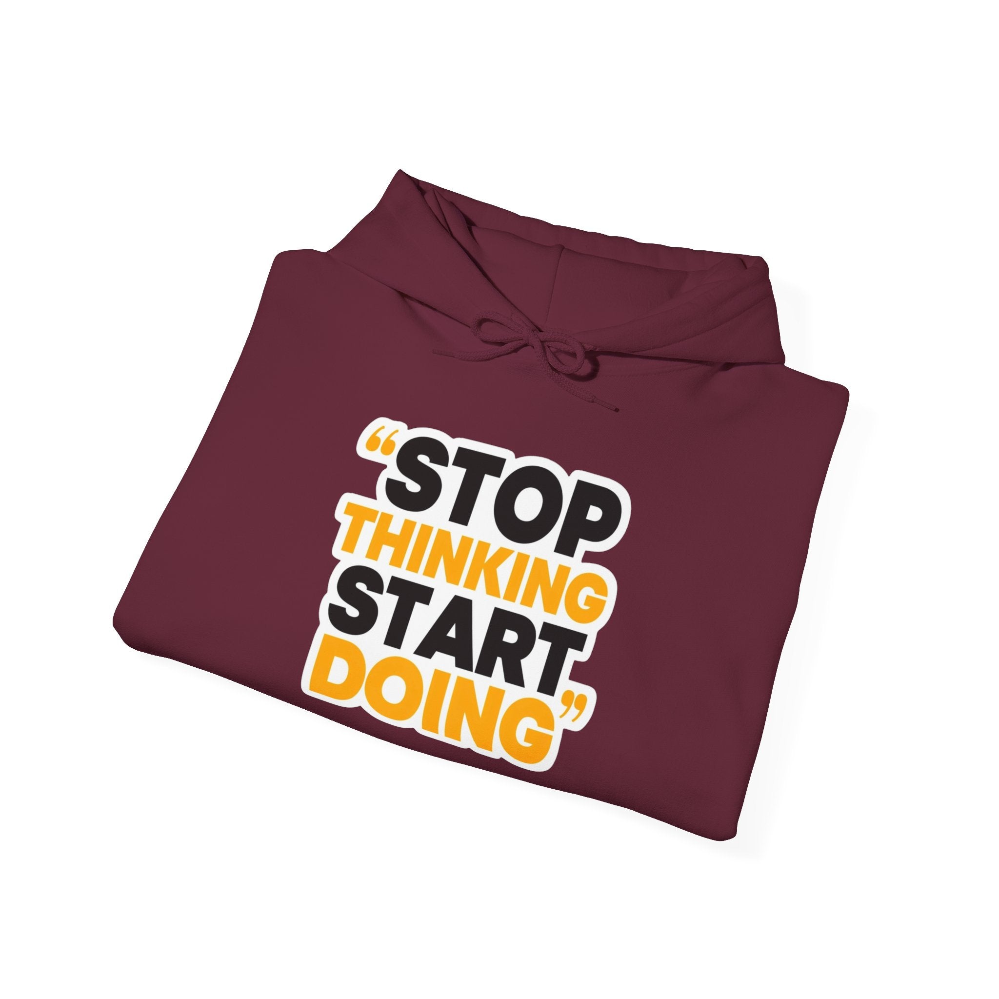 Motivational Hoodie — "Stop Thinking Start Doing" Inspirational Pullover