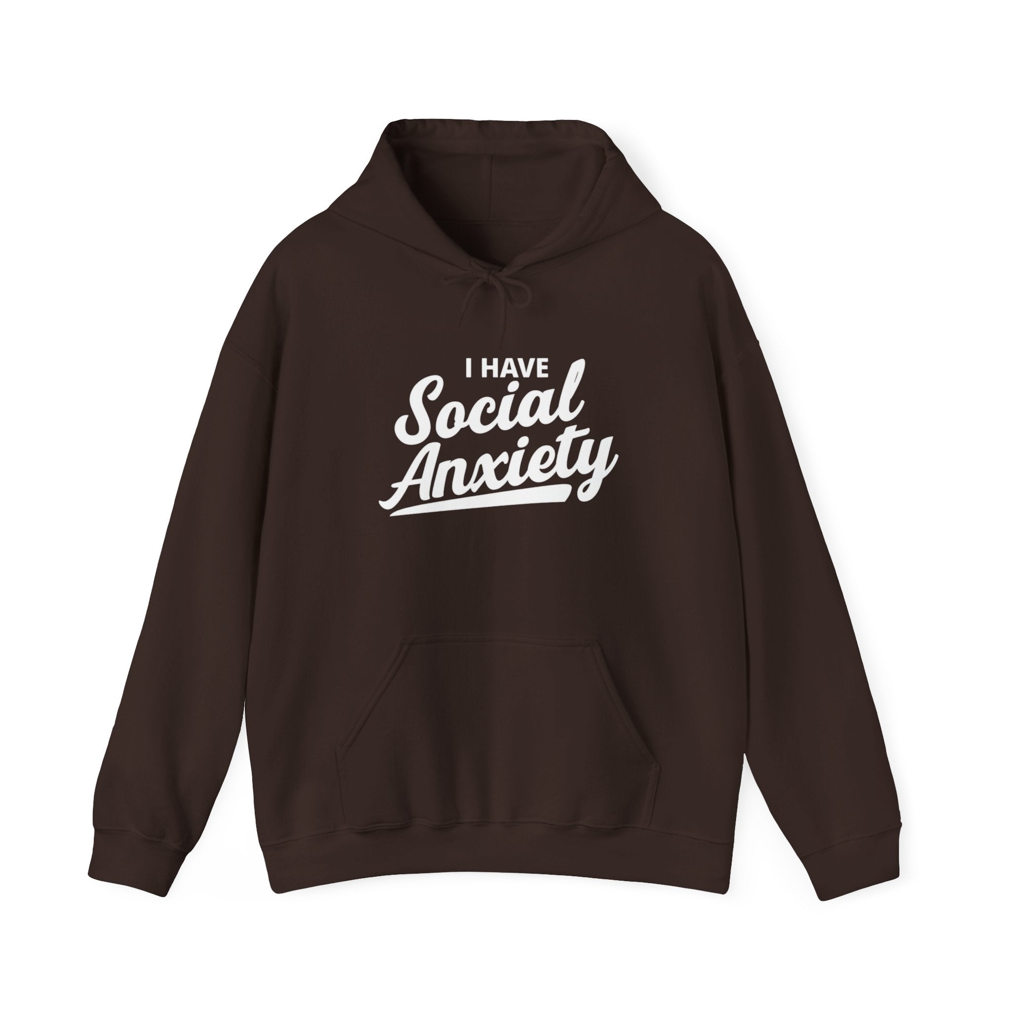 I Have Social Anxiety Hoodie — Funny Mental Health Awareness Pullover