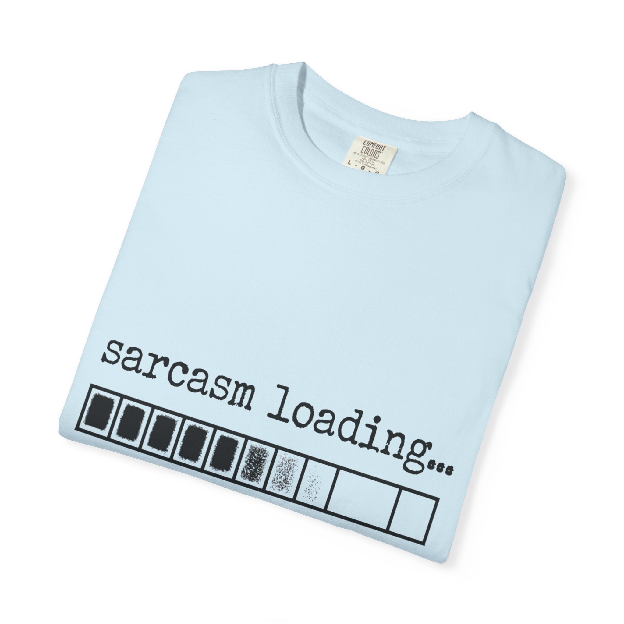 Sarcasm Loading T-Shirt — Funny Graphic Tee for Sarcastic Humor Lovers