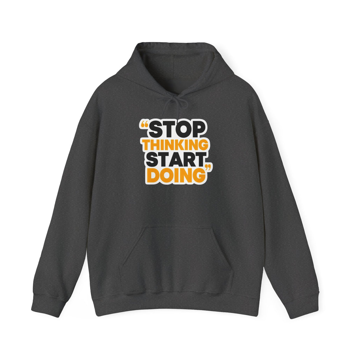 Motivational Hoodie — "Stop Thinking Start Doing" Inspirational Pullover