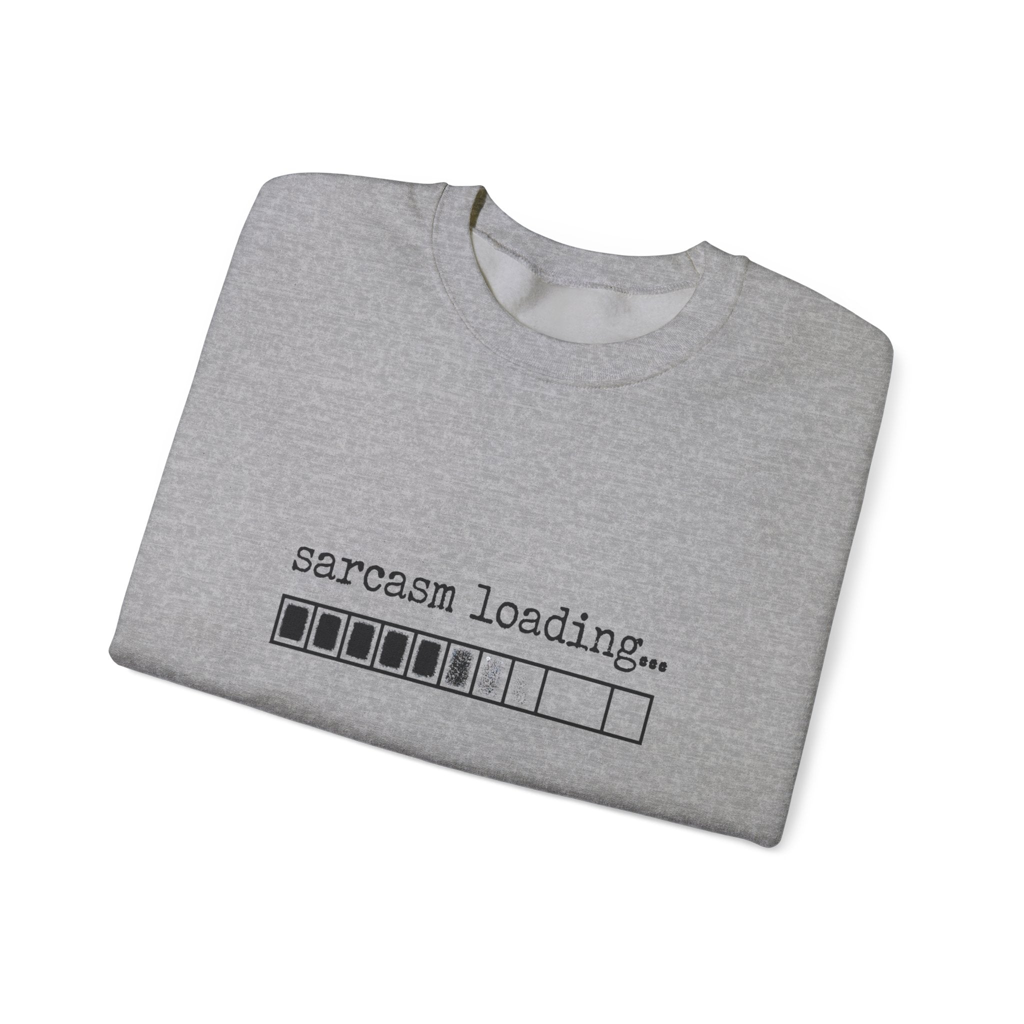 Sarcasm Loading Sweatshirt — Funny Loading Bar Crewneck