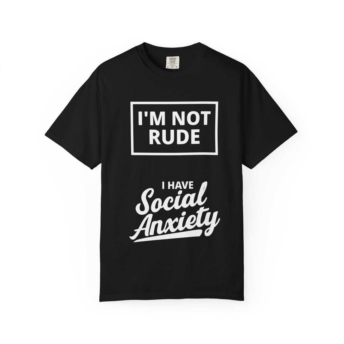 T-Shirt — "I'm Not Rude, I Have Social Anxiety" Graphic Tee