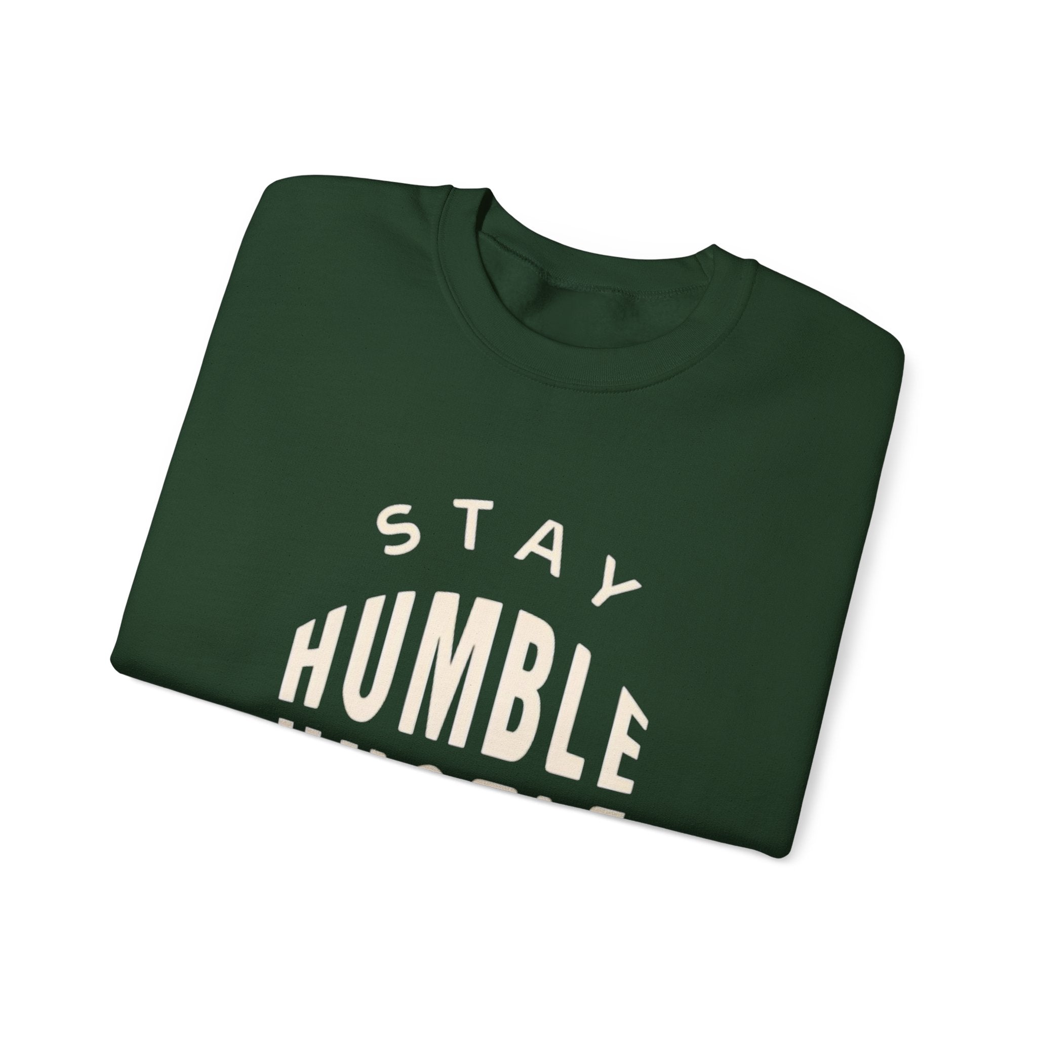 Stay Humble Hustle Hard Sweatshirt — Motivational Crewneck for Entrepreneurs & Go-Getters