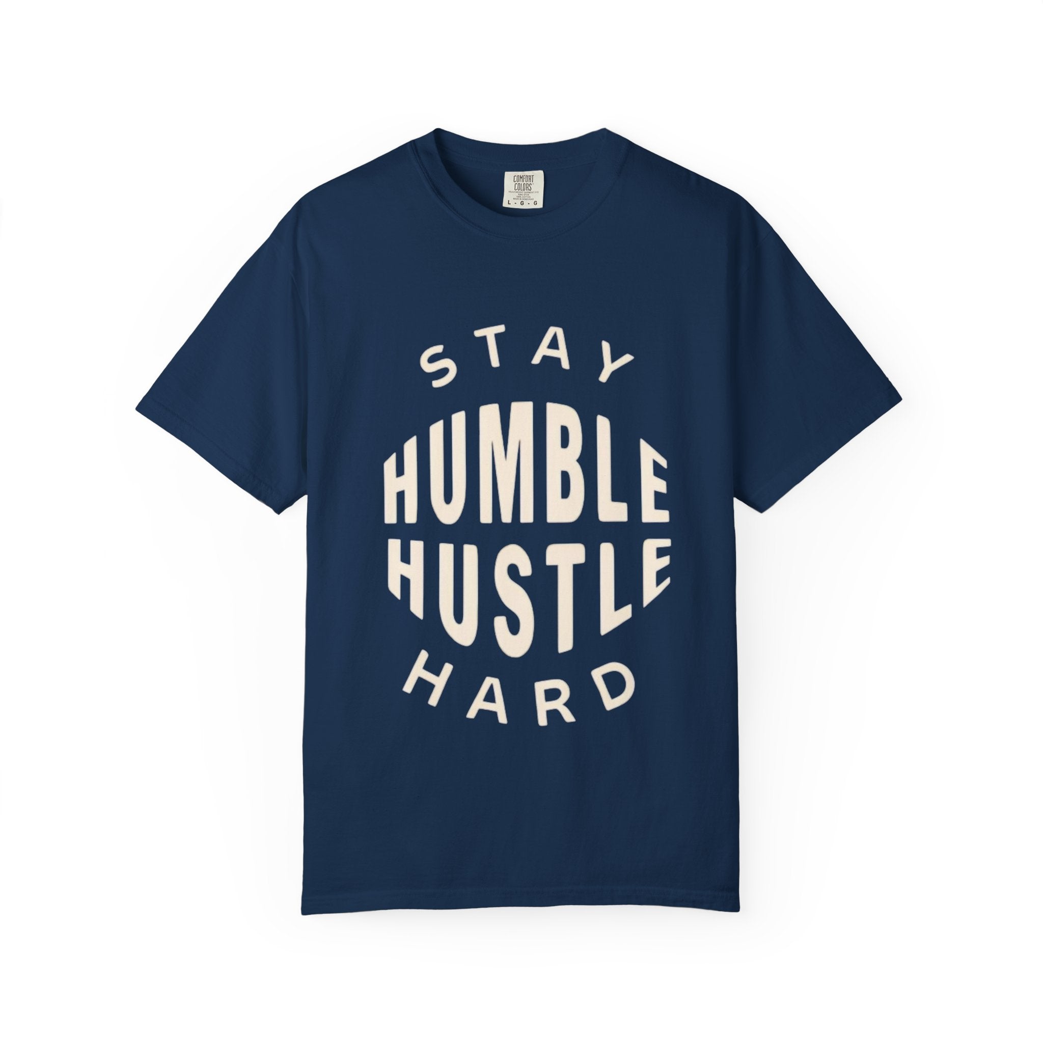 Humble Hustle T-Shirt — "Stay Humble Hustle Hard" Motivational Tee
