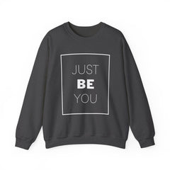 Just Be You Crewneck Sweatshirt — Inspirational Minimalist Graphic Sweatshirt