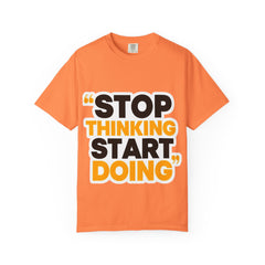 Motivational Tee - "Stop Thinking Start Doing" Graphic T-Shirt