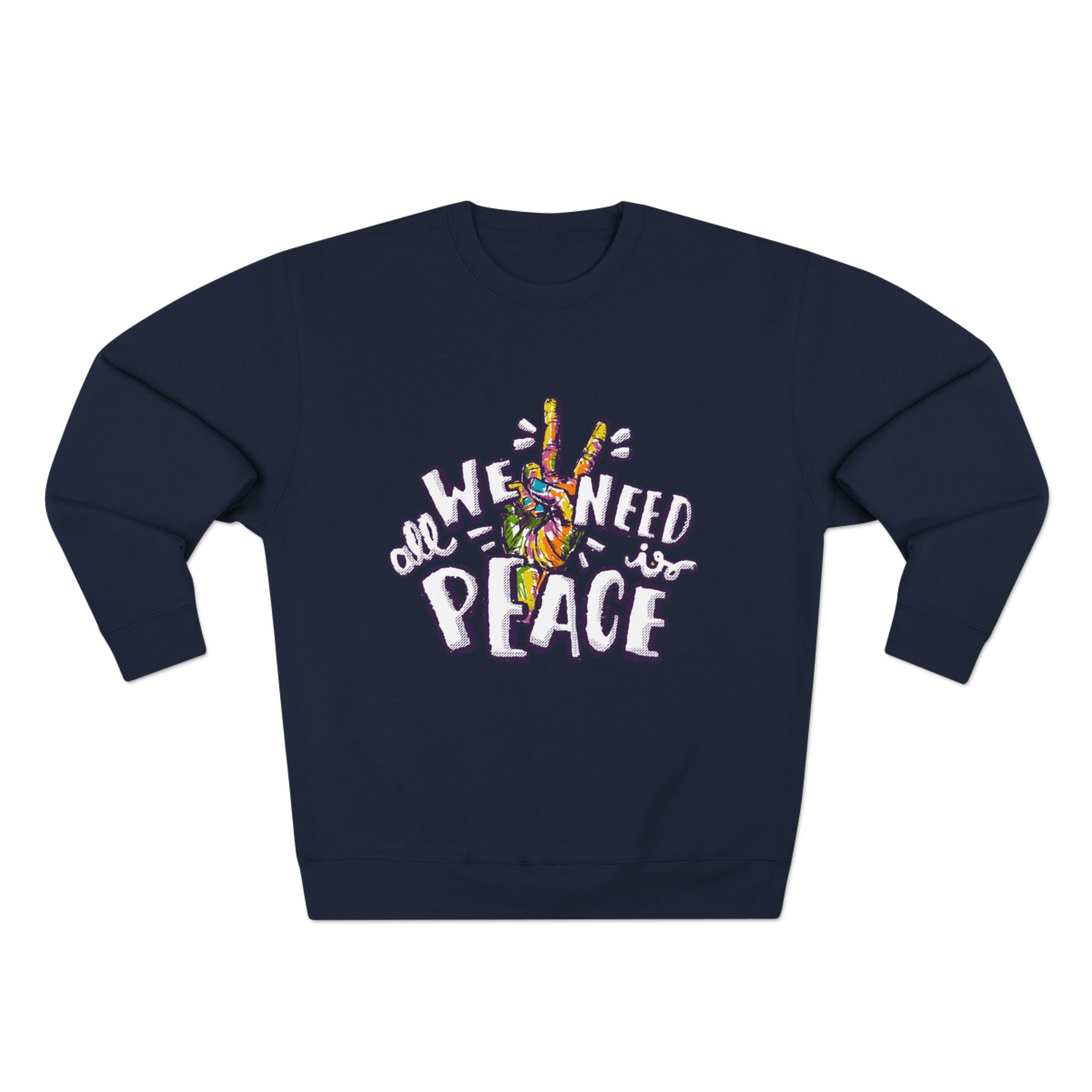 Peace Sign Sweatshirt — "All We Need Is Peace" Graphic Crewneck