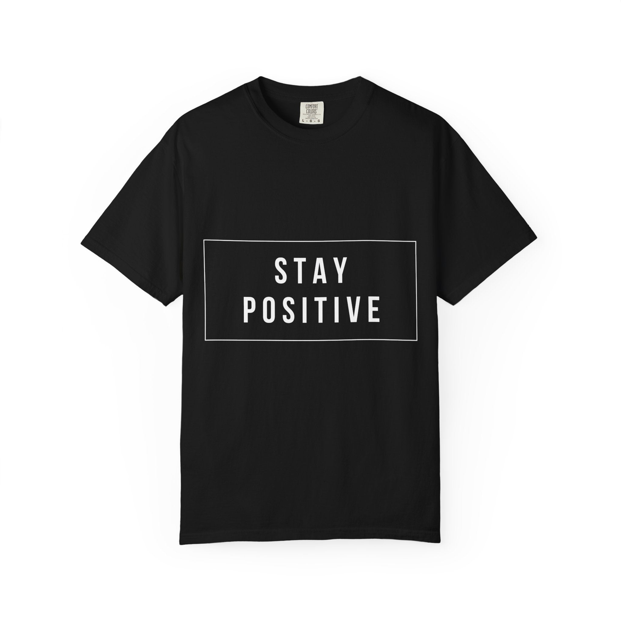 Stay Positive T-Shirt — Inspirational Graphic Tee