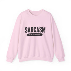 Sweatshirt — "Sarcasm: It’s How I Hug" Graphic Crewneck