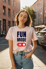 Women's Fun Mode On Baby Pink Half Sleeve T-shirt