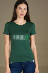 Women's Bottle Green Round Neck Half Sleeve Be Unique T-shirt